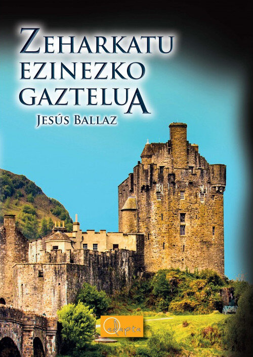 ZEHARKATU EZINEZKO GAZTELUA