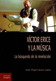 VICTOR ERICE Y LA MUSICA LA BUSQUEDA DE LA REVELACION