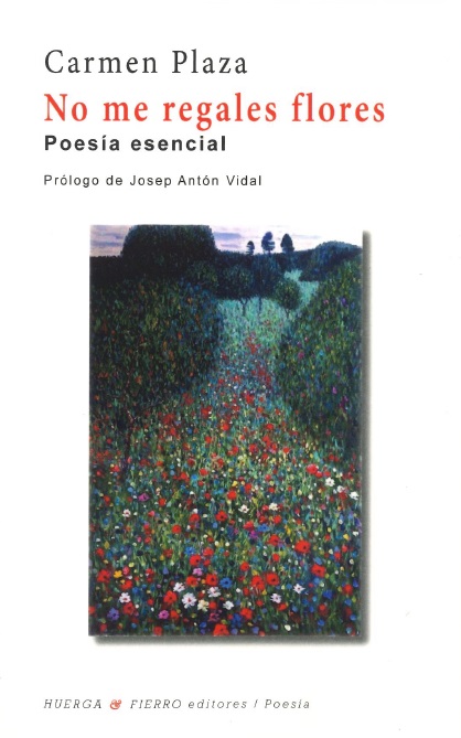 NO ME REGALES FLORES. POESIA ESENCIAL