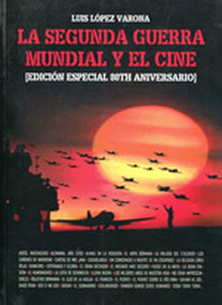 SEGUNDA GUERRA MUNDIAL Y EL CINE, LA