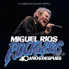 MIGUEL RIOS. ROCK&RIOS AND CIA. 40 A�OS DESPUES