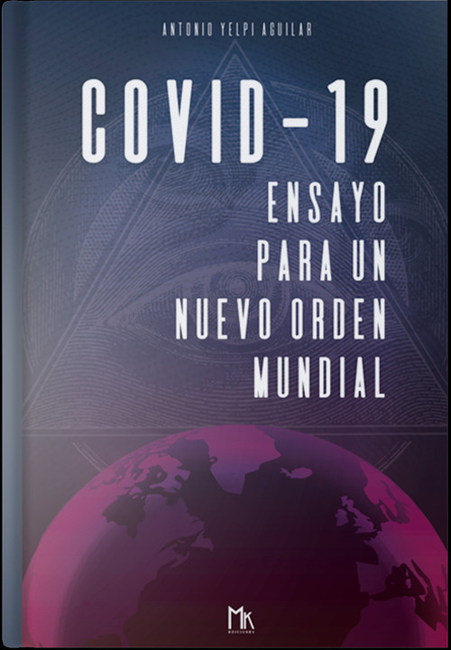 COVID-19 ENSAYO PARA UN NUEVO ORDEN MUNDIAL