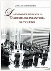 UNIDAD MUSICA ACADEMIA INFANTERIA DE TOLEDO,LA