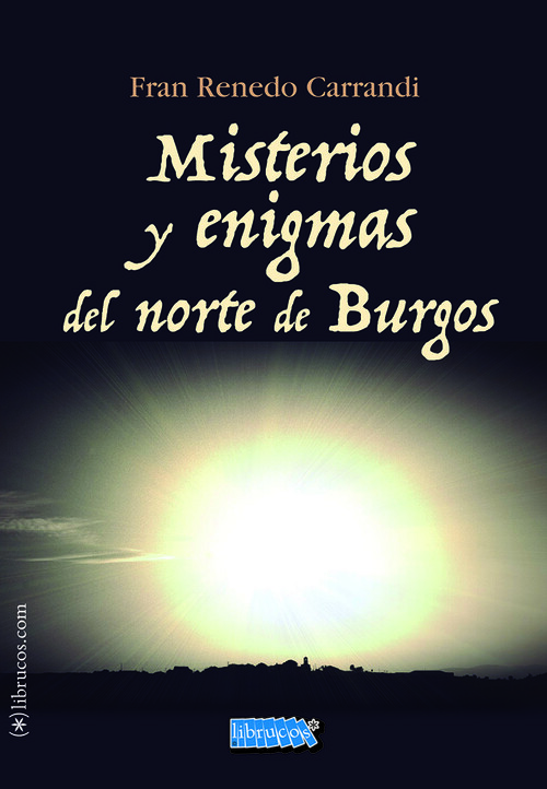MISTERIOS Y ENIGMAS DEL NORTE DE BURGOS