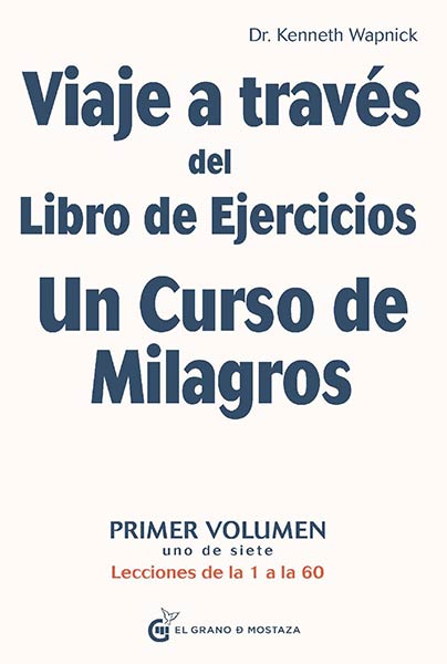 VIAJE A TRAVES DEL LIBRO DE EJERCICIOS UN CURSO DE MILAGROS