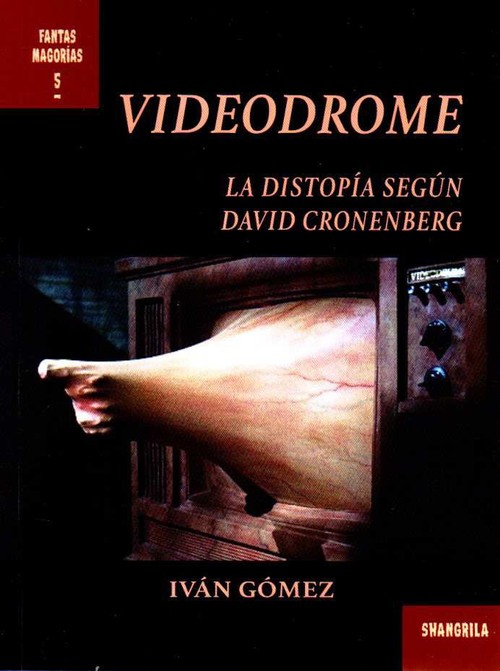 VIDEODROME. LA DISTOPIA SEGUN DAVID CRONENBERG