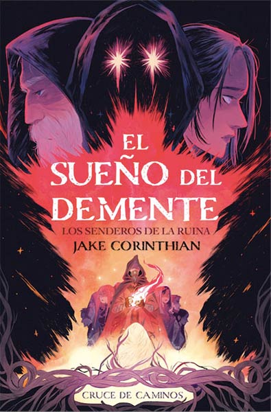 SUEO DEL DEMENTE, EL. PARTE I: LOS SENDEROS DE LA RUINA