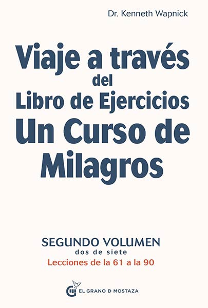 VIAJE A TRAVES DEL LIBRO DE EJERCICIOS UN CURSO DE MILAGROS