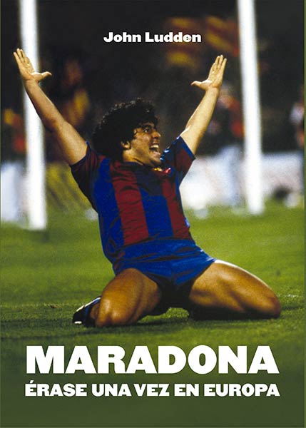 MARADONA. ERASE UNA VEZ EN EUROPA