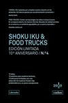 SHOKU IKU & FOOD TRUCKS - ED, LIMITADA 10?ANIVERSARIO N?