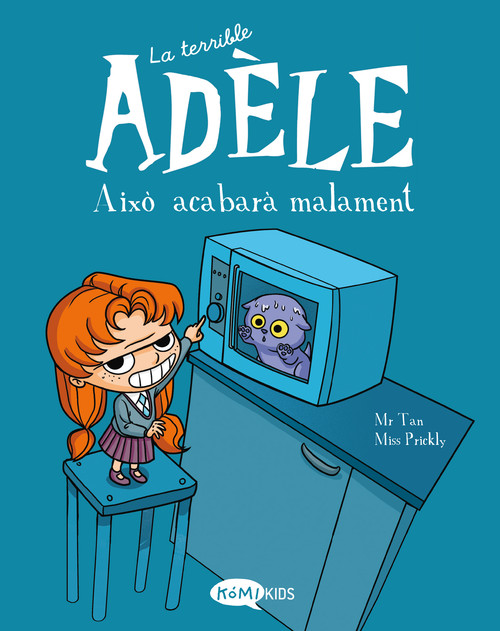 TERRIBLE ADELE, LA (VOL.1). AIXO ACABARA MALAMENT