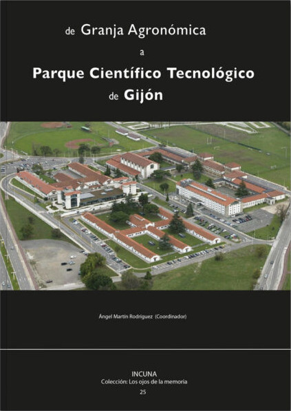 DE GRANJA AGRONOMICA A PARQUE CIENTIFICO TECNOLOGICO DE GIJ