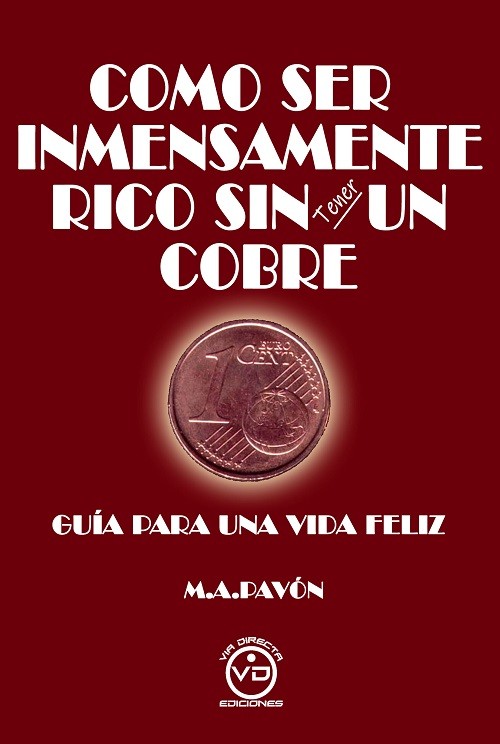 COMO SER INMENSAMENTE RICO SIN TENER UN COBRE
