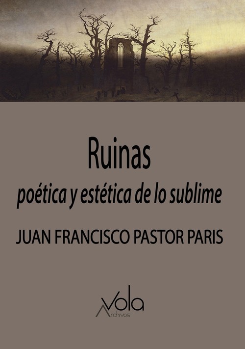 RUINAS: POETICA Y ESTETICA DE LO SUBLIME
