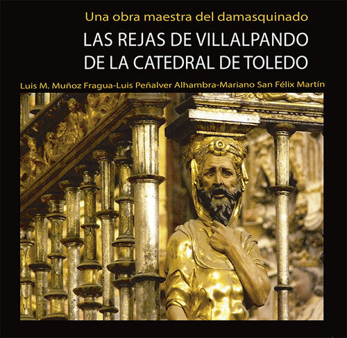 REJAS DE VILLALPANDO DE LA CATEDRAL DE TOLEDO, LAS