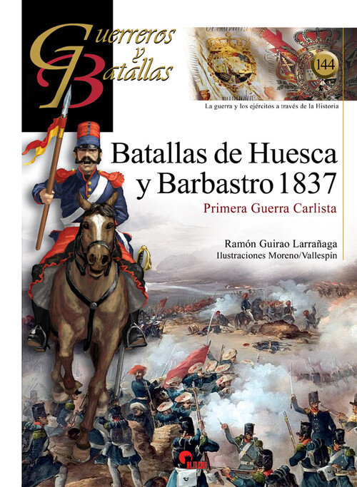 GUERREROS Y BATALLAS 144: BATALLAS DE HUESCA Y BARBASTRO...