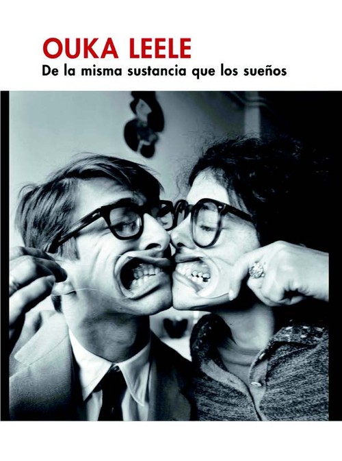 OUKA LEELE. DE LA MISMA SUSTANCIA QUE LOS SUEOS