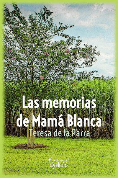 MEMORIAS DE MAMA BLANCA, LAS