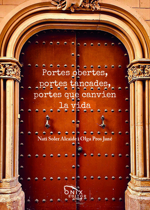 PORTES OBERTES, PORTES TANCADES, PORTES QUE CANVIEN LA VIDA
