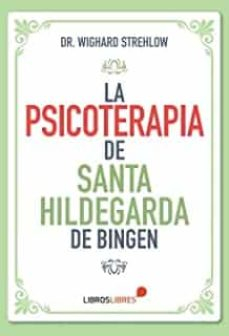 PSICOTERAPIA DE SANTA HILDEGARDA DE BINGEN, LA