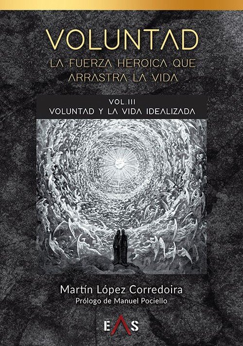 VOLUNTAD III. LA FUERZA HEROICA QUE ARRASTRA LA VIDA