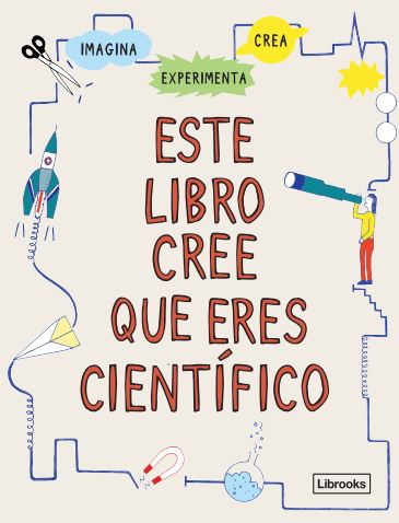 ESTE LIBRO CREE QUE ERES CIENTIFICO NE