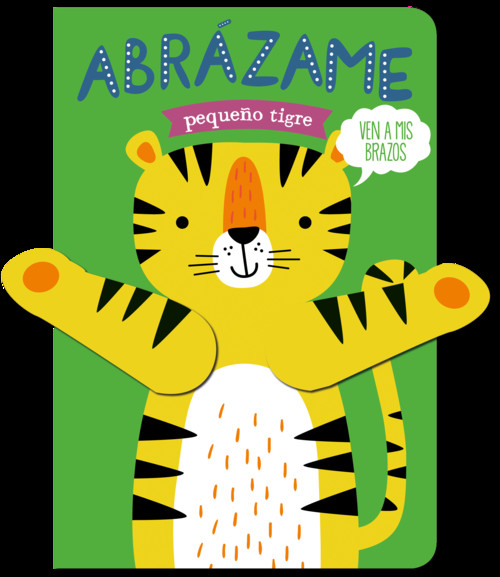 ABRAZAME PEQUE�O TIGRE