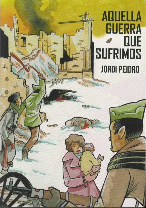 AQUELLA GUERRA QUE SUFRIMOS