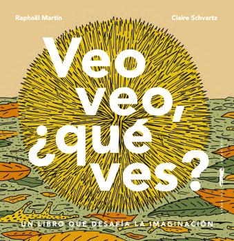 VEO VEO, �QUE VES?