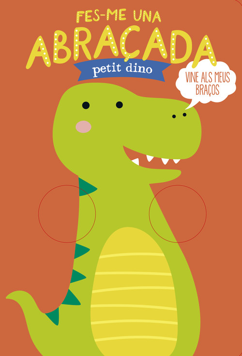 FES-ME UNA ABRA�ADA PETIT DINO