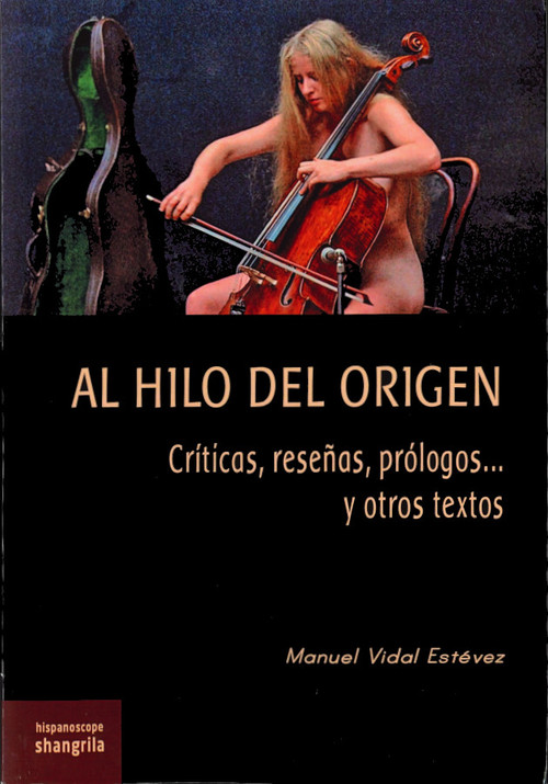 AL HILO DEL ORIGEN. CRITICAS, RESE�AS, PROLOGOS...Y OTROS T