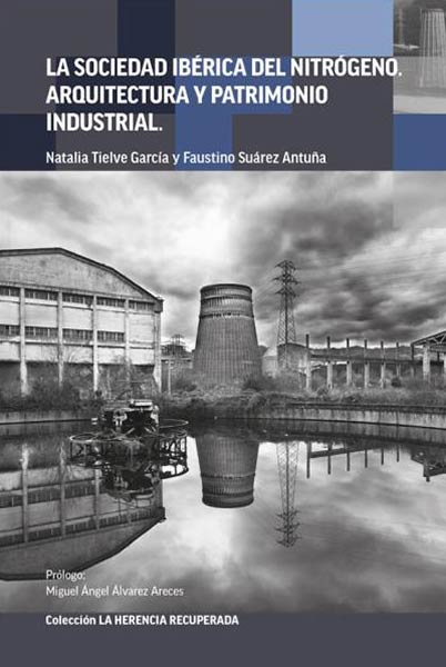 SOCIEDAD IBERICA DEL NITROGENO. ARQUITECTURA Y PATRIMONIO