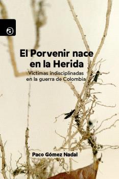 PORVENIR NACE EN LA HERIDA, EL