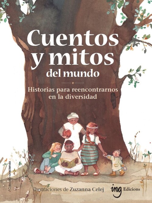 CUENTOS Y MITOS DEL MUNDO - HISTORIAS PARA REENCONTRARNOS E