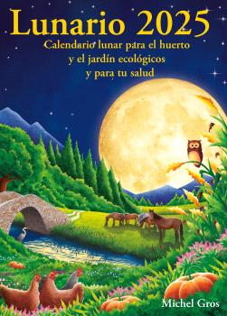 LUNARIO 2025 CALENDARIO LUNAR PARA EL HUERTO Y JARDIN
