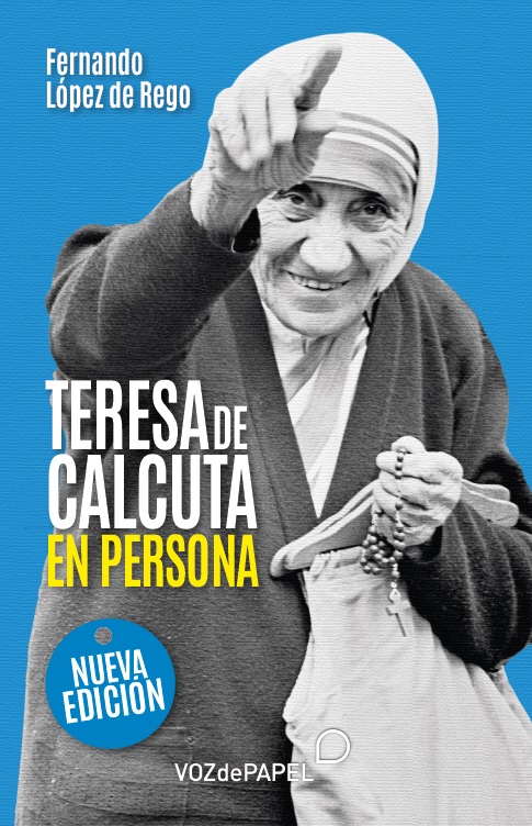 TERESA DE CALCUTA, EN PERSONA