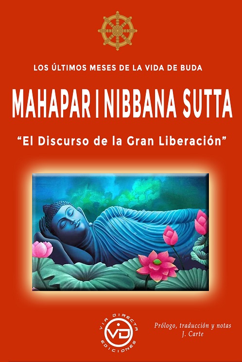 ULTIMOS MESES DE LA VIDA DE BUDA, MAHAPARINIBBANA SUTTA, LO