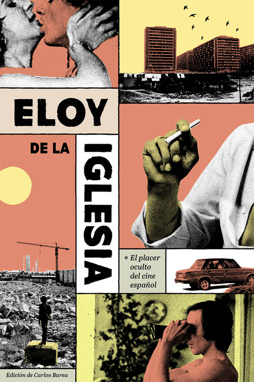 ELOY DE LA IGLESIA.PLACER OCULTO DEL CINE ESPA�OL