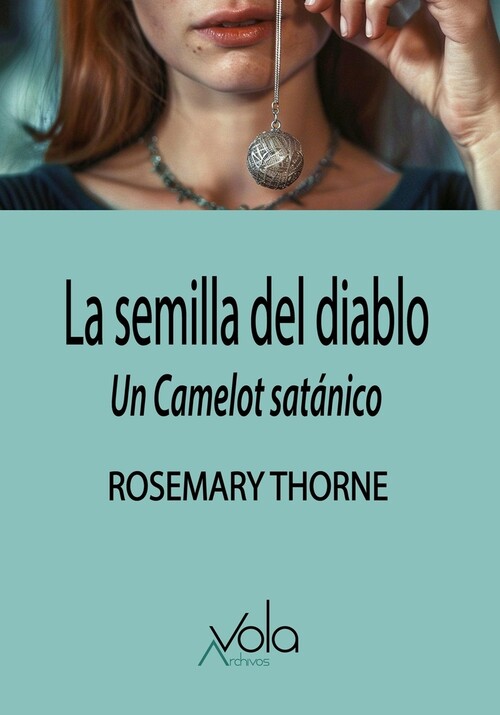 SEMILLA DEL DIABLO, LA: UN CAMELOT SATANICO