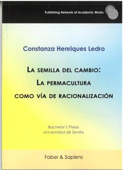 SEMILLA DEL CAMBIO, LA: LA PERMACULTURA COMO VIA DE RACIONAL