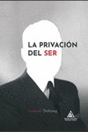 PRIVACION DEL SER, LA