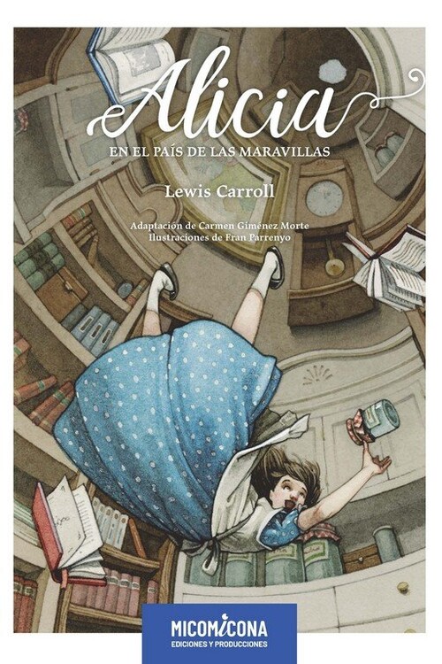 ALICIA EN EL PAIS DE LAS MARAVILLAS Y A TRAVES DEL ESPEJO