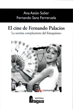 CINE DE FERNANDO PALACIOS, EL. LA SONRISA COMPLACIENTE DEL F