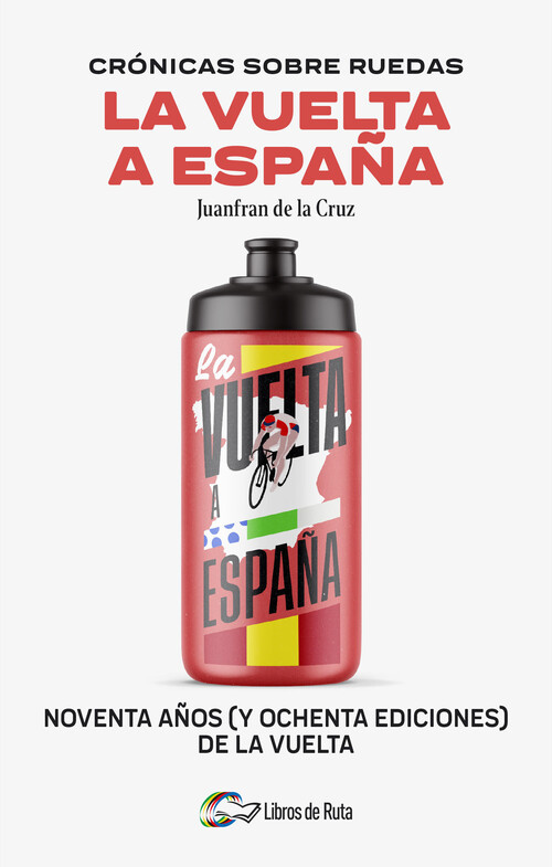 CRONICAS SOBRE RUEDAS: LA VUELTA A ESPAA