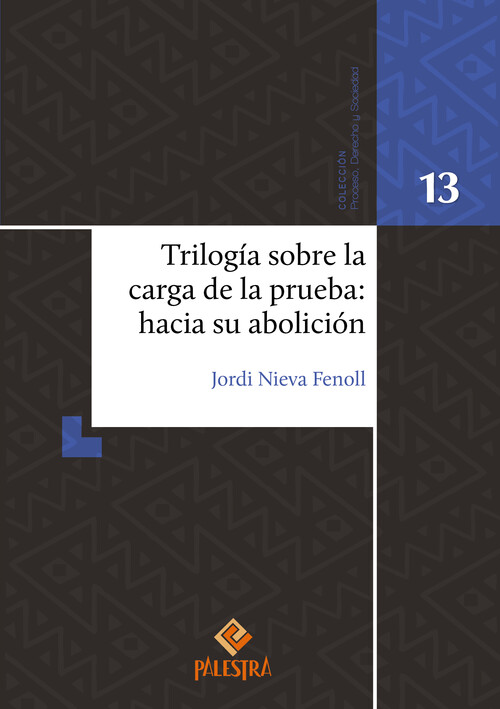 TRILOGIA SOBRE LA CARGA DE LA PRUEBA: HACIA SU ABOLICION