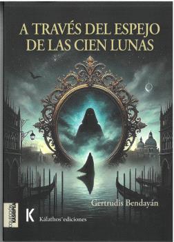 A TRAVES DEL ESPEJO DE LAS CIEN LUNAS