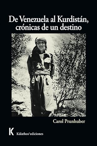 DE VENEZUELA AL KURDISTAN, CRONICAS DE UN DESTINO