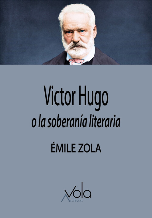 VICTOR HUGO O LA SOBERANIA LITERARIA