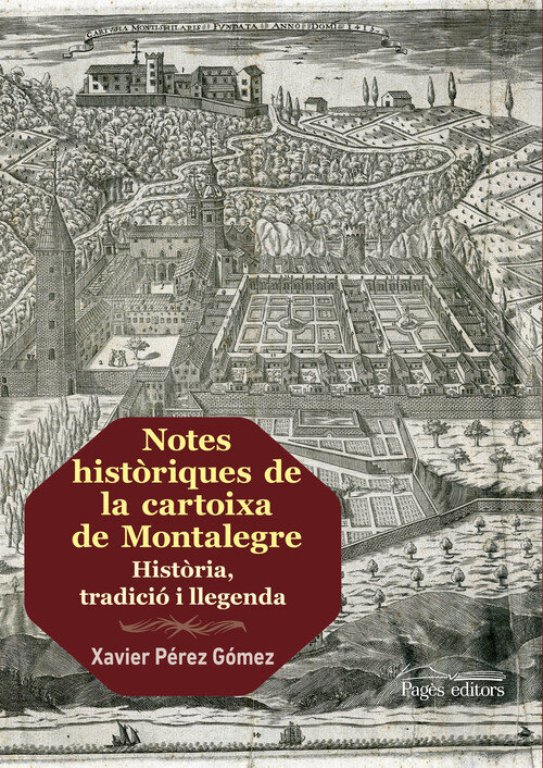 NOTES HISTORIQUES DE LA CARTOIXA DE MONTALEGRE
