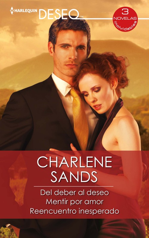 DEL DEBER AL DESEO / MENTIR POR AMOR / REENCUENTRO INESPERAD